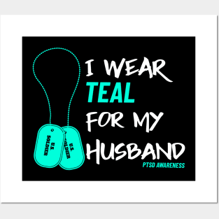 I Wear Teal for My Husband- Military Veteran Support Flag for Mental Health Awareness - Teal Month - PTSD Merch Posters and Art